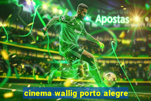 cinema wallig porto alegre